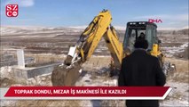 Toprak dondu, mezar iş makinesi ile kazıldı