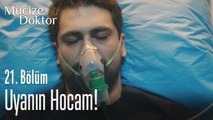 Uyanın hocam - Mucize Doktor 21. Bölüm