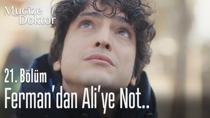 Ferman'dan Ali'ye not.. - Mucize Doktor 21. Bölüm