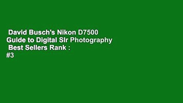 David Busch's Nikon D7500 Guide to Digital Slr Photography Best Sellers Rank : #3