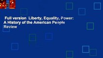 Full version  Liberty, Equality, Power: A History of the American People  Review