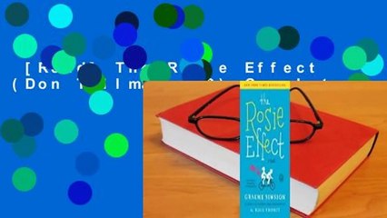 [Read] The Rosie Effect (Don Tillman, #2) Complete