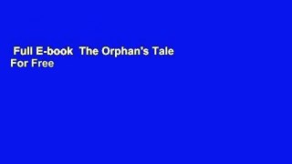 Full E-book  The Orphan's Tale  For Free