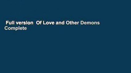 Full version  Of Love and Other Demons Complete