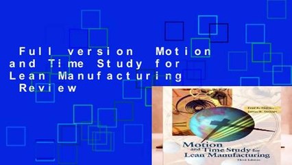 Full version  Motion and Time Study for Lean Manufacturing  Review