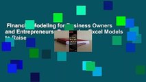 Financial Modeling for Business Owners and Entrepreneurs: Developing Excel Models to Raise