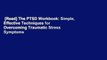 [Read] The PTSD Workbook: Simple, Effective Techniques for Overcoming Traumatic Stress Symptoms