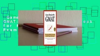 Game Plan for the GMAT: Your Proven Guidebook for Mastering the GMAT Exam in 40 Short Days