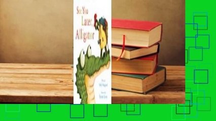 See You Later, Alligator  For Kindle