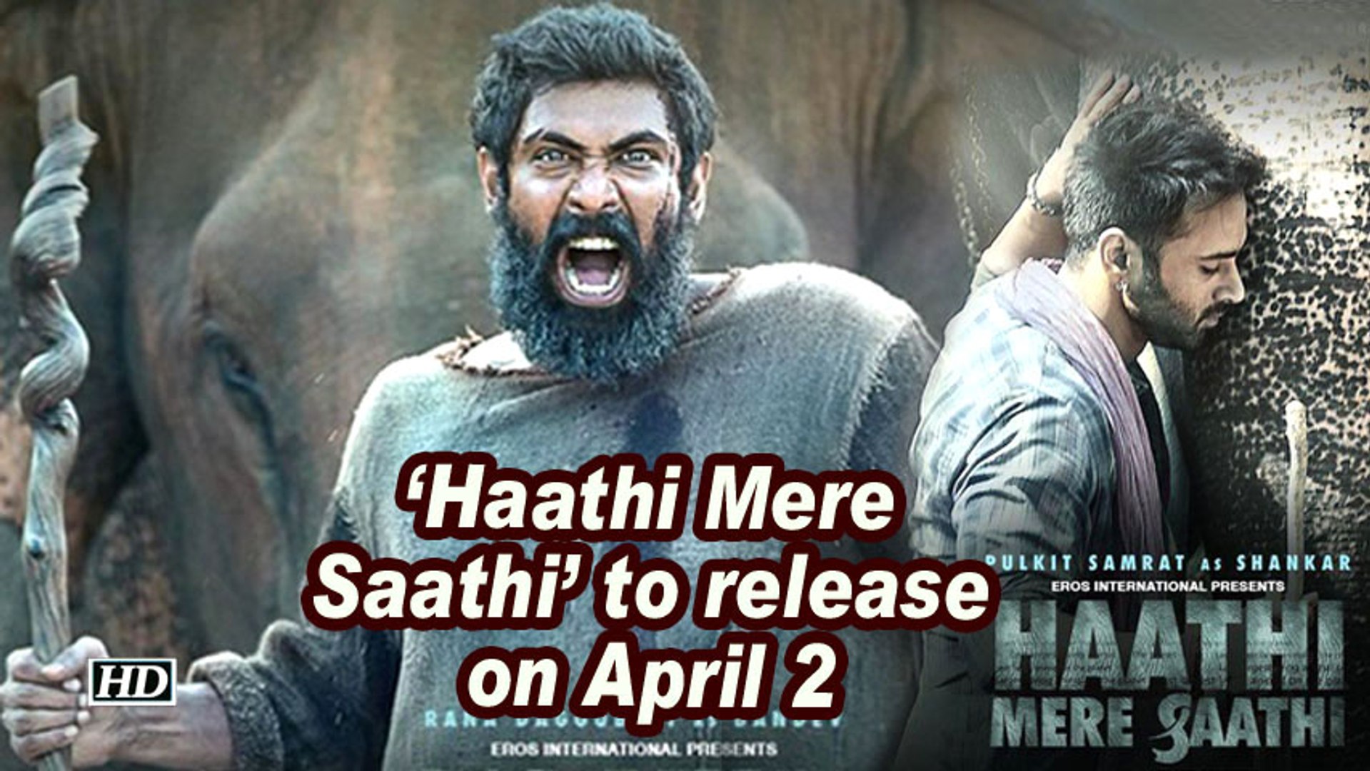 Haathi Mere Saathi' to release on April 2 - video Dailymotion