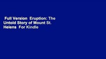 Full Version  Eruption: The Untold Story of Mount St. Helens  For Kindle
