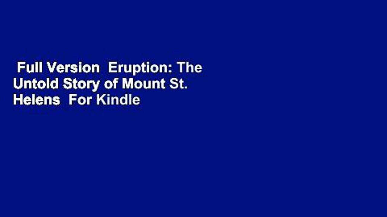 Full Version  Eruption: The Untold Story of Mount St. Helens  For Kindle