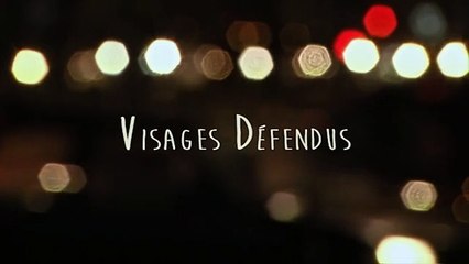 Visages défendus
