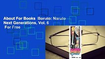 About For Books  Boruto: Naruto Next Generations, Vol. 6  For Free