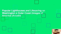 Popular Lighthouses and Lifesaving on Washington s Outer Coast (Images of America (Arcadia