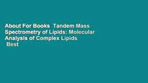 About For Books  Tandem Mass Spectrometry of Lipids: Molecular Analysis of Complex Lipids  Best