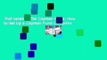 Full version  The Cayman Edge: How to Set Up a Cayman Fund Complete