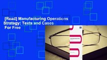 [Read] Manufacturing Operations Strategy: Texts and Cases  For Free