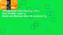 [Read] Grow Your Factory, Grow Your Profits: Lean for Small and Medium-Sized Manufacturing