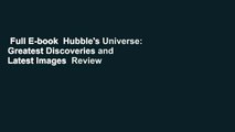 Full E-book  Hubble's Universe: Greatest Discoveries and Latest Images  Review