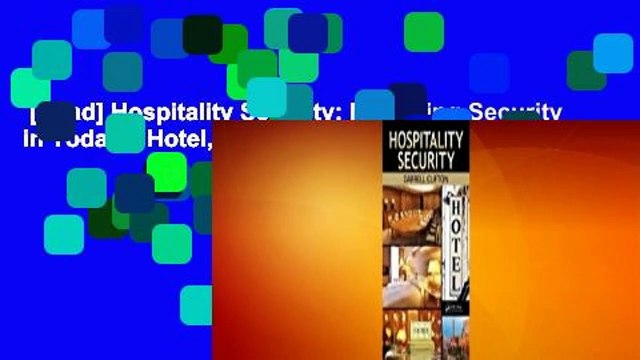 [Read] Hospitality Security: Managing Security in Today's Hotel, Lodging, Entertainment, and