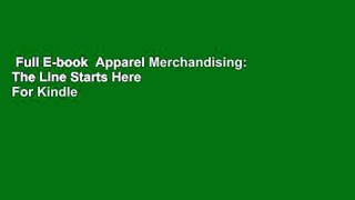 Full E-book  Apparel Merchandising: The Line Starts Here  For Kindle