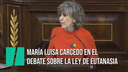 Maria Luisa Carcedo en el debate de la ley de eutanasia