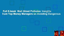 Full E-book  Wall Street Potholes: Insights from Top Money Managers on Avoiding Dangerous