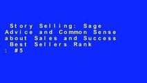Story Selling: Sage Advice and Common Sense about Sales and Success  Best Sellers Rank : #5