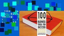 100 Business Tools for Success: All the management models that matter in 500 words or less  Best