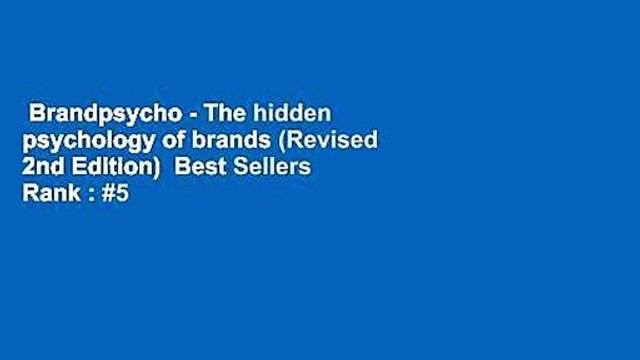Brandpsycho - The hidden psychology of brands (Revised 2nd Edition) Best Sellers Rank : #5
