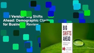 Full Version  Big Shifts Ahead: Demographic Clarity for Business  Review