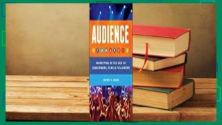 Audience: Marketing in the Age of Subscribers, Fans and Followers  For Kindle