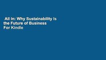All in: Why Sustainability Is the Future of Business  For Kindle