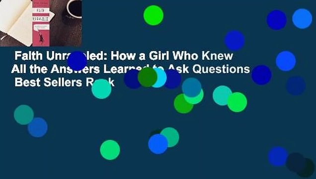 Faith Unraveled: How a Girl Who Knew All the Answers Learned to Ask Questions Best Sellers Rank
