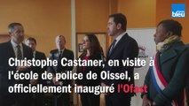 Christophe Castaner inaugure l'Ofast