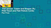 Full version  Colors and Shapes (My First Touch and Feel Picture Cards)  For Free