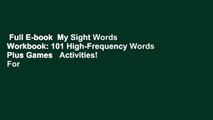 Full E-book  My Sight Words Workbook: 101 High-Frequency Words Plus Games   Activities!  For