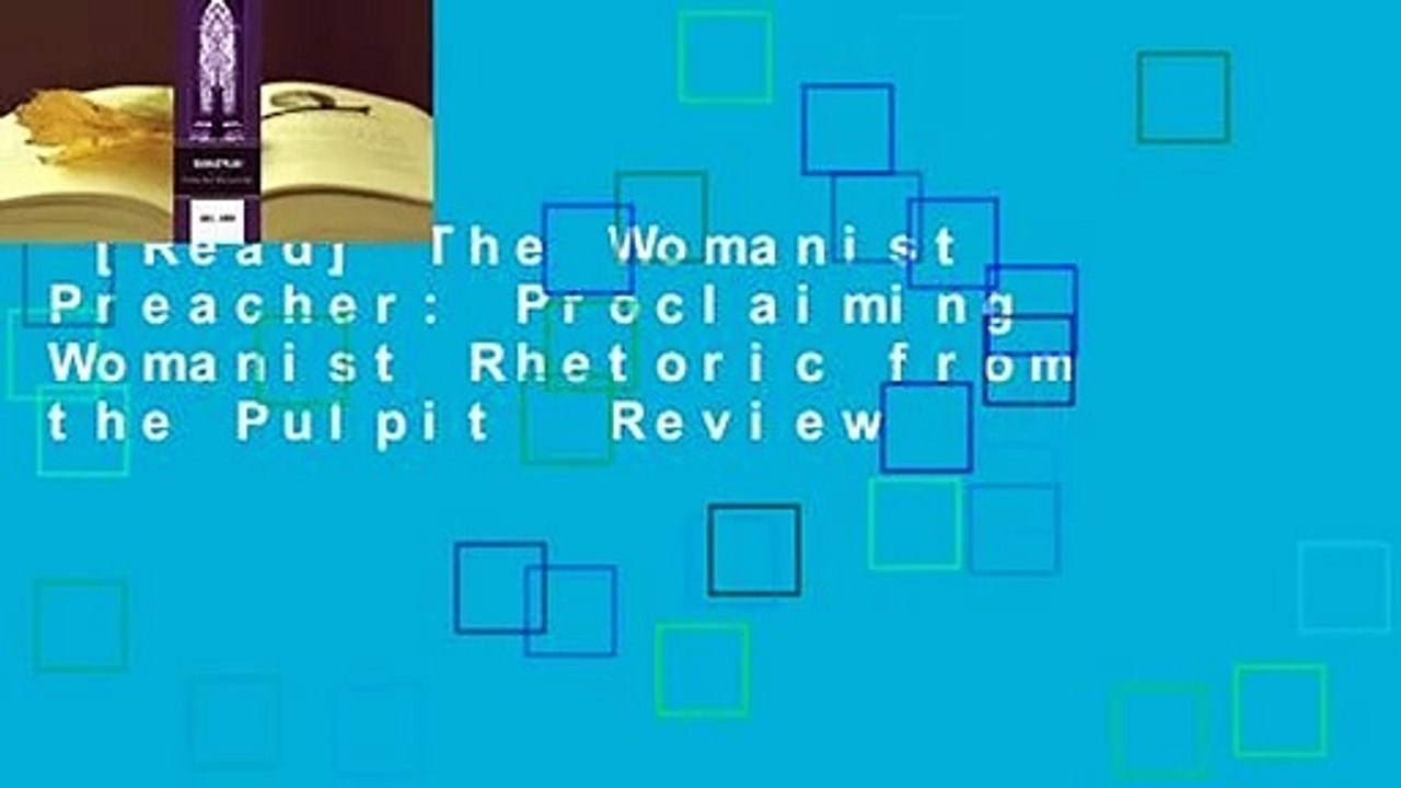 [Read] The Womanist Preacher: Proclaiming Womanist Rhetoric from the Pulpit  Review