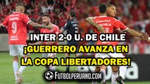 PAOLO GUERRERO: INTER 2-0 U. DE CHILE | GOLES | EL 'DEPREDADOR' AVANZA EN COPA LIBERTADORES