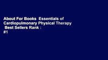About For Books  Essentials of Cardiopulmonary Physical Therapy  Best Sellers Rank : #1
