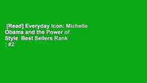 [Read] Everyday Icon: Michelle Obama and the Power of Style  Best Sellers Rank : #2