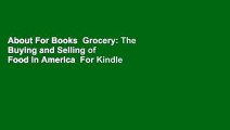 About For Books  Grocery: The Buying and Selling of Food in America  For Kindle