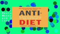 Full version  Anti-Diet: Reclaim Your Time, Money, Well-Being, and Happiness Through Intuitive