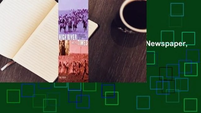 Full E-book High River and the Times: An Alberta Community and Its Weekly Newspaper, 1905-1966