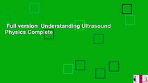 Full version  Understanding Ultrasound Physics Complete