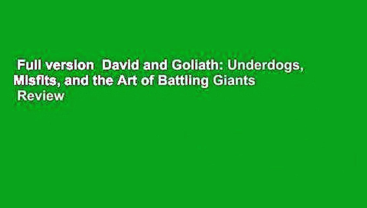 Full version  David and Goliath: Underdogs, Misfits, and the Art of Battling Giants  Review