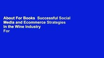 About For Books  Successful Social Media and Ecommerce Strategies in the Wine Industry  For Kindle