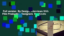 Full version  By Design: Interviews With Film Production Designers  For Kindle