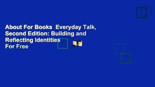 About For Books  Everyday Talk, Second Edition: Building and Reflecting Identities  For Free